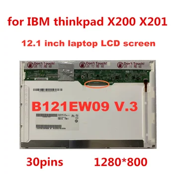 12.1 collu B121EW09 V. 3 LTN121AT07 LP121WX3 Klēpjdatoru displejs lcd nogāzes IBM thinkpad X200 X201 30pins 1280*800 grāmatiņa displejs